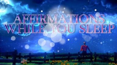 Affirmations While You Sleep | Phoenix Arise - Body, Mind & Soul Wisdom | Deep Sleep Programming