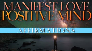 POSITIVE AFFIRMATIONS ► Love Yourself & Manifest Health Love & Abundance ► Positive Thinking NOW!