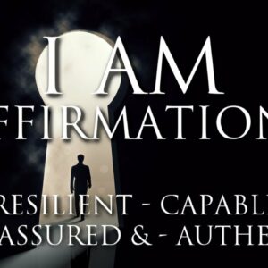 I AM Affirmations ➤ Resilience, Optimism, Contentment, Self-Respect, Happiness, Powerful Life Force